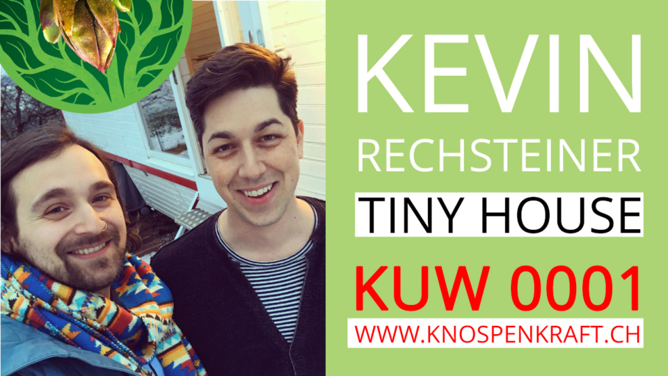 Kevin Rechsteiner’s Tiny House und Projekte KUW 0001